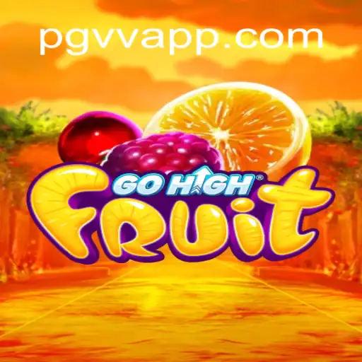 Discover GoHighFruit: The Exciting New Addition to PGVV Bet Login♣️Plataforma Oficial de Jogos Certificados PGVV.Com